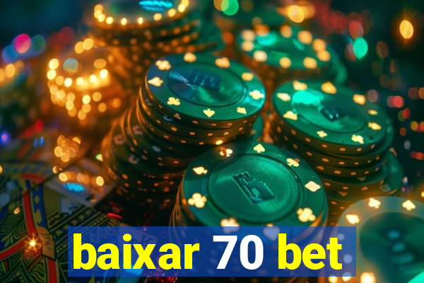 baixar 70 bet