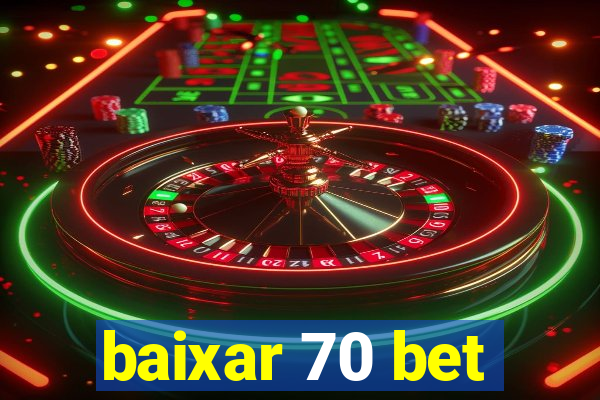 baixar 70 bet