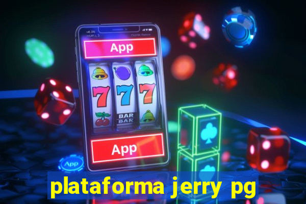 plataforma jerry pg