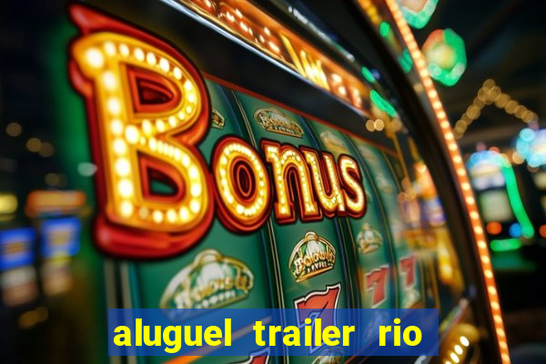 aluguel trailer rio grande do sul