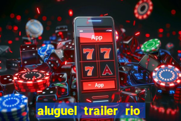 aluguel trailer rio grande do sul