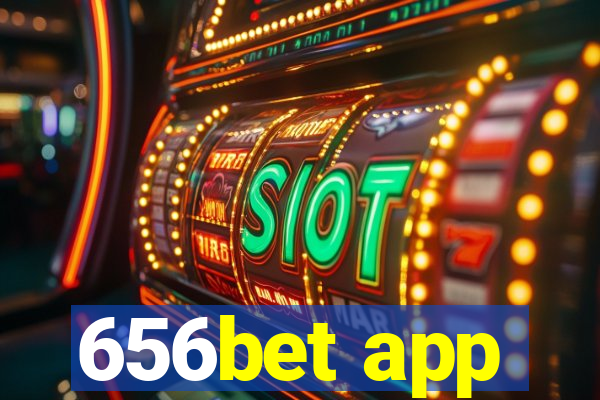 656bet app