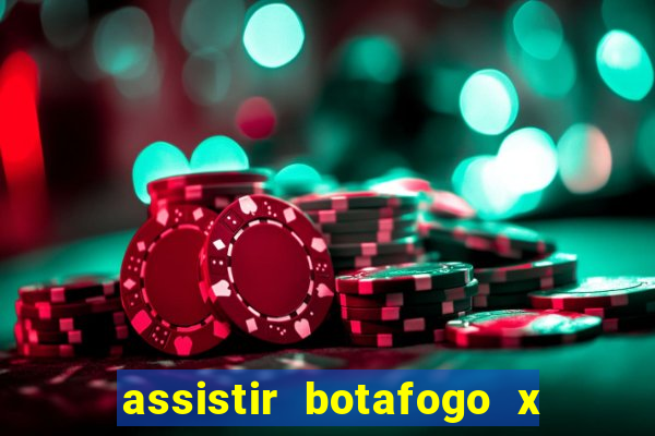 assistir botafogo x gremio futemax