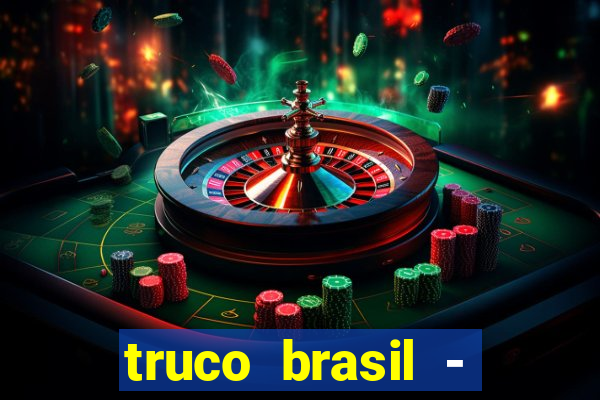 truco brasil - truco online