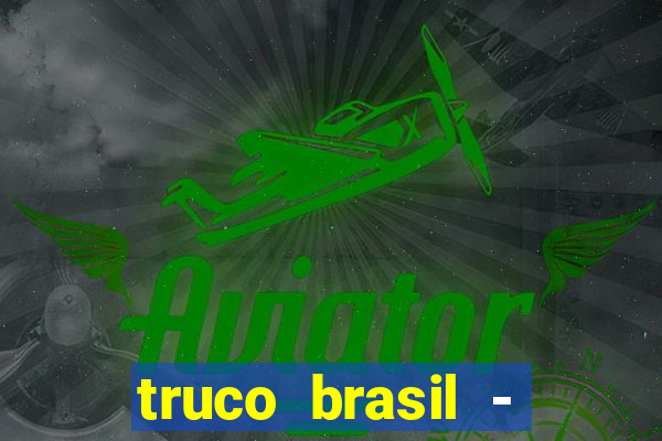 truco brasil - truco online