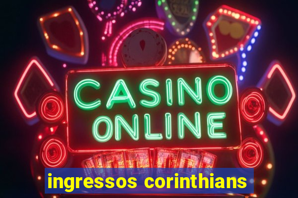 ingressos corinthians