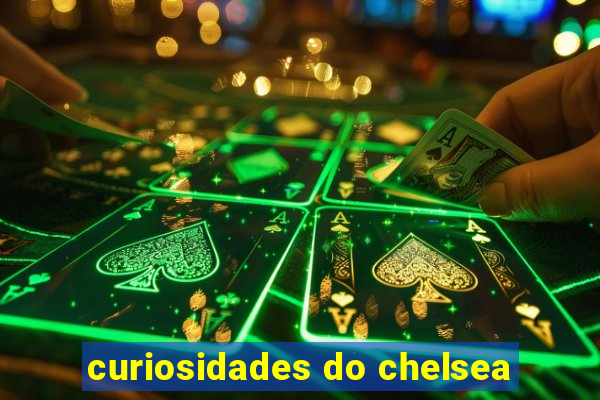 curiosidades do chelsea