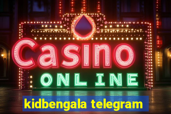 kidbengala telegram