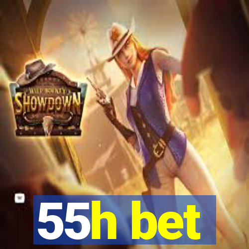 55h bet