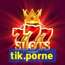 tik.porne