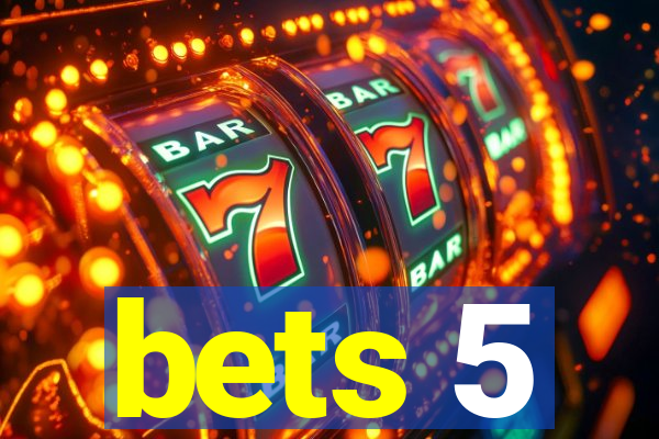 bets 5