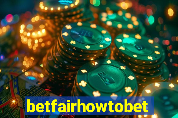 betfairhowtobet