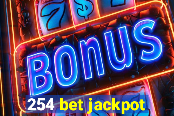 254 bet jackpot