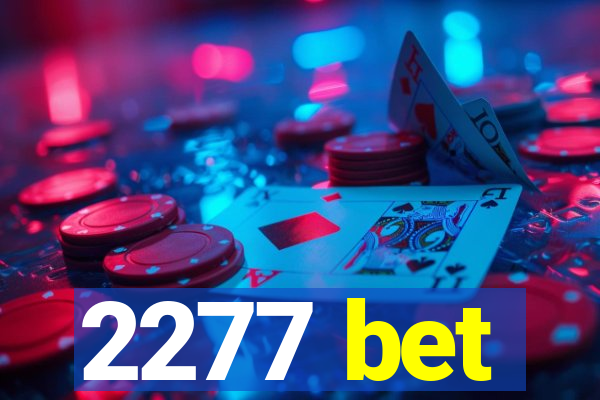 2277 bet