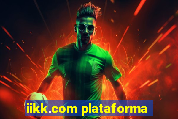 iikk.com plataforma