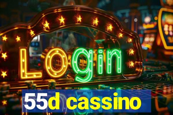 55d cassino