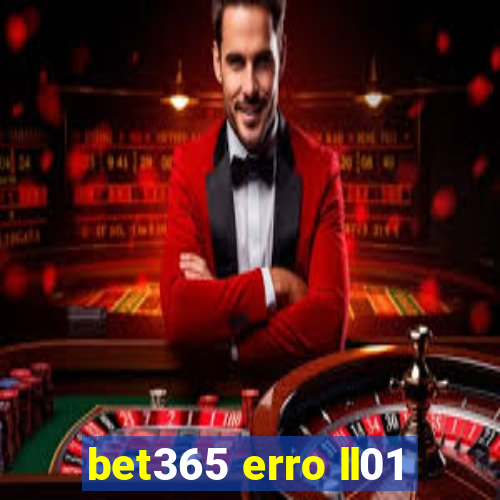 bet365 erro ll01