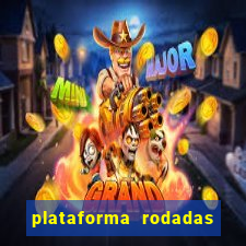 plataforma rodadas gratis sem deposito