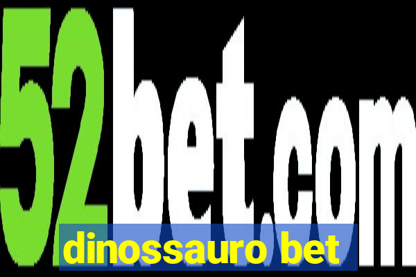 dinossauro bet