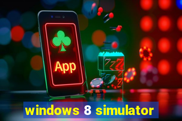 windows 8 simulator