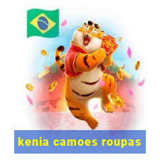 kenia camoes roupas