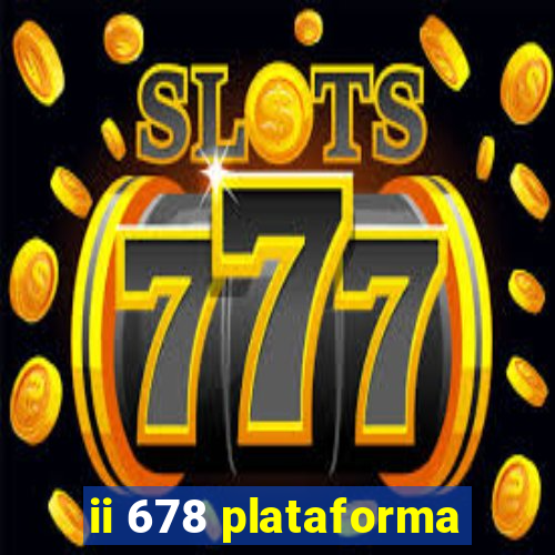 ii 678 plataforma