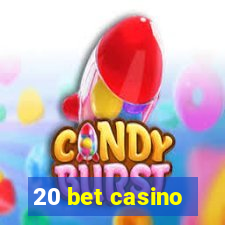 20 bet casino