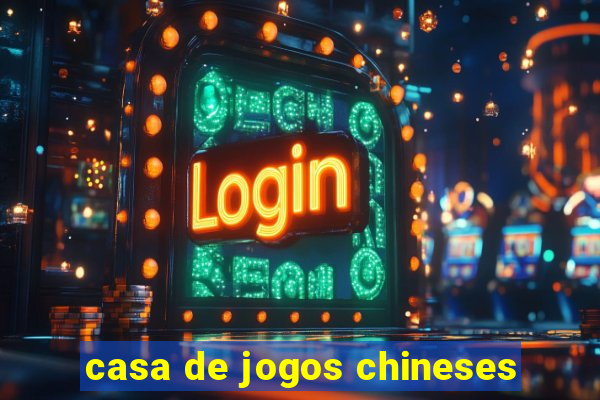 casa de jogos chineses