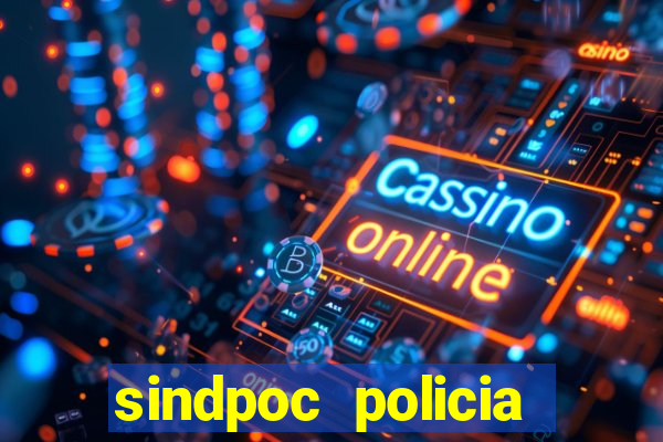 sindpoc policia civil bahia