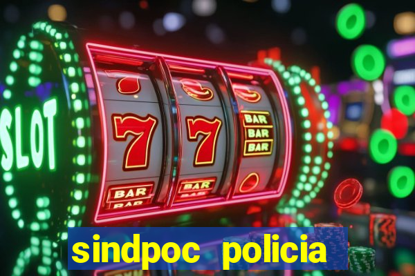 sindpoc policia civil bahia