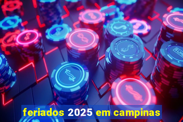 feriados 2025 em campinas