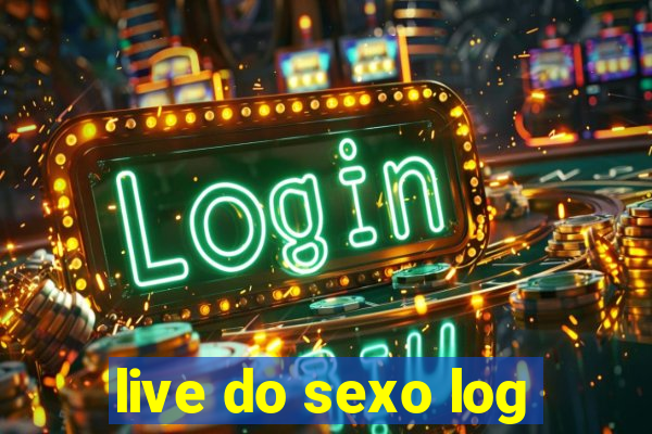 live do sexo log