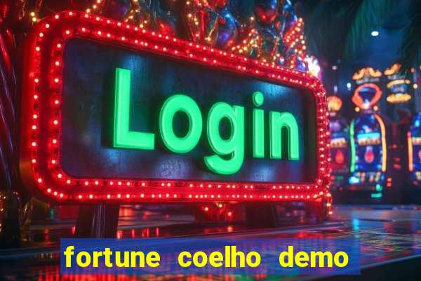 fortune coelho demo grátis dinheiro infinito