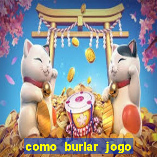 como burlar jogo do tigre