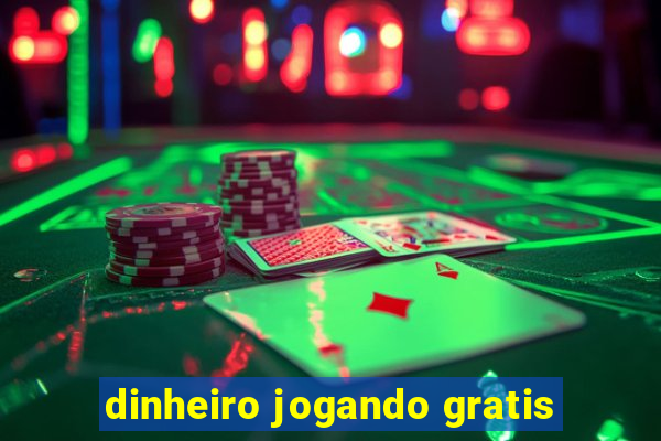 dinheiro jogando gratis