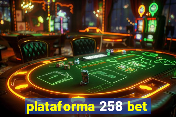 plataforma 258 bet