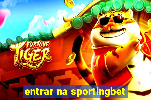 entrar na sportingbet