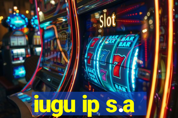 iugu ip s.a