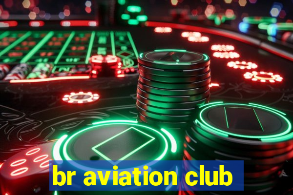 br aviation club