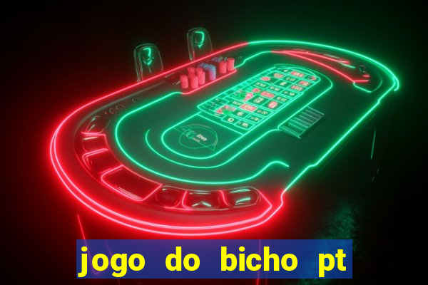 jogo do bicho pt rio 11hs hoje