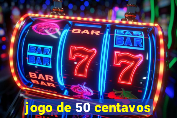 jogo de 50 centavos