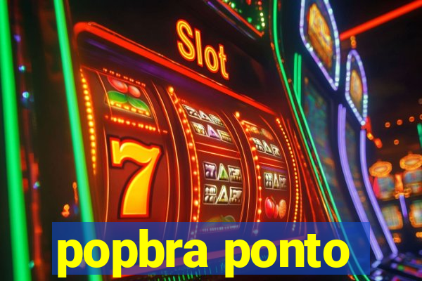 popbra ponto