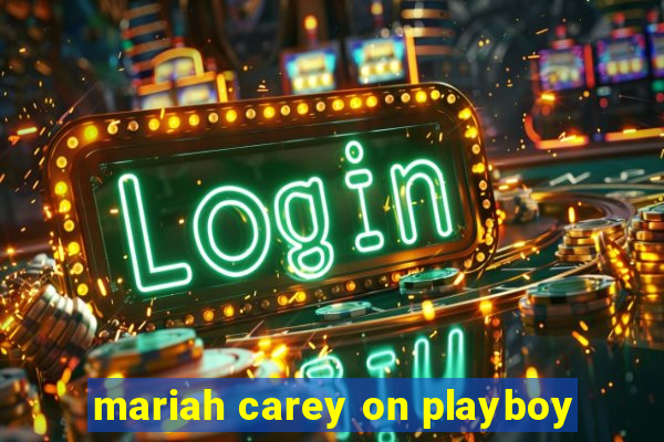 mariah carey on playboy