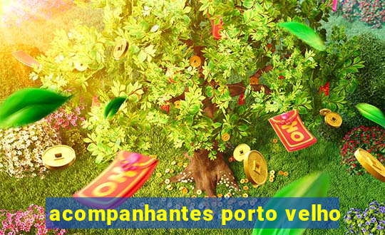 acompanhantes porto velho