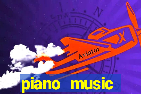 piano music go-jogos edm piano