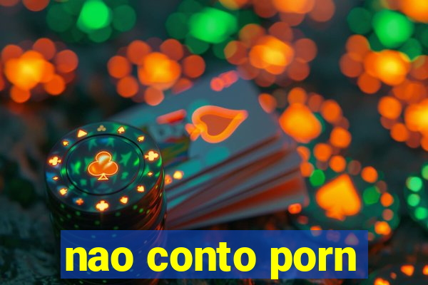 nao conto porn