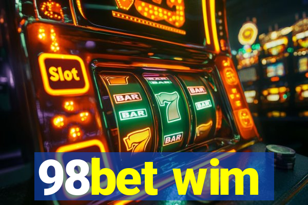 98bet wim