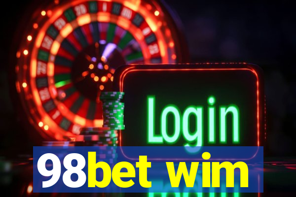 98bet wim