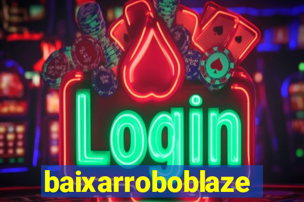 baixarroboblaze