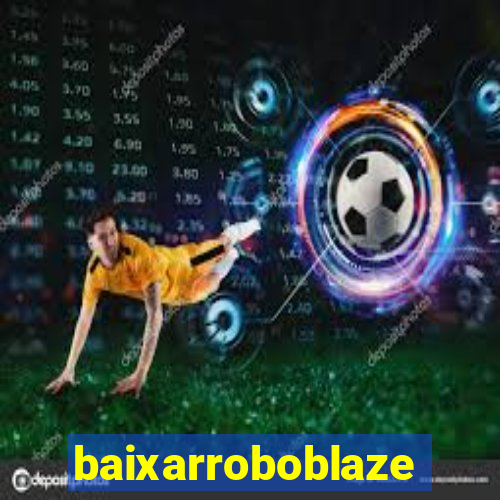 baixarroboblaze